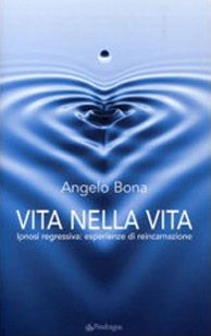 Vita nella Vita, Ipnosi regressiva: esperienze di reincarnazione